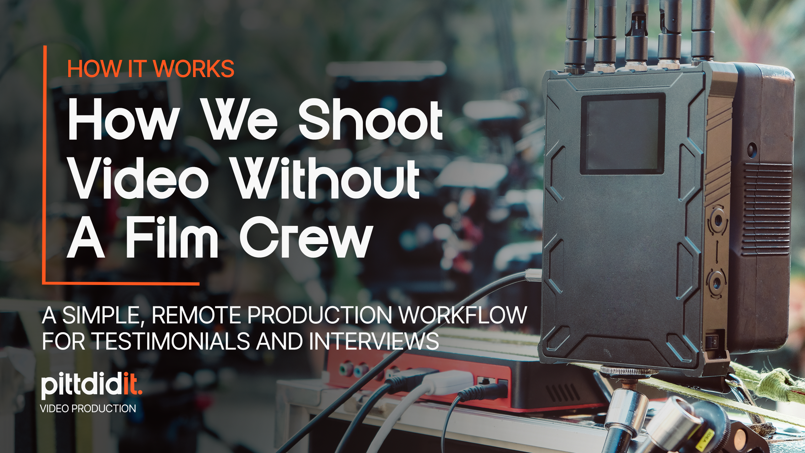 Remote video production setup for filming without a traditional film crew